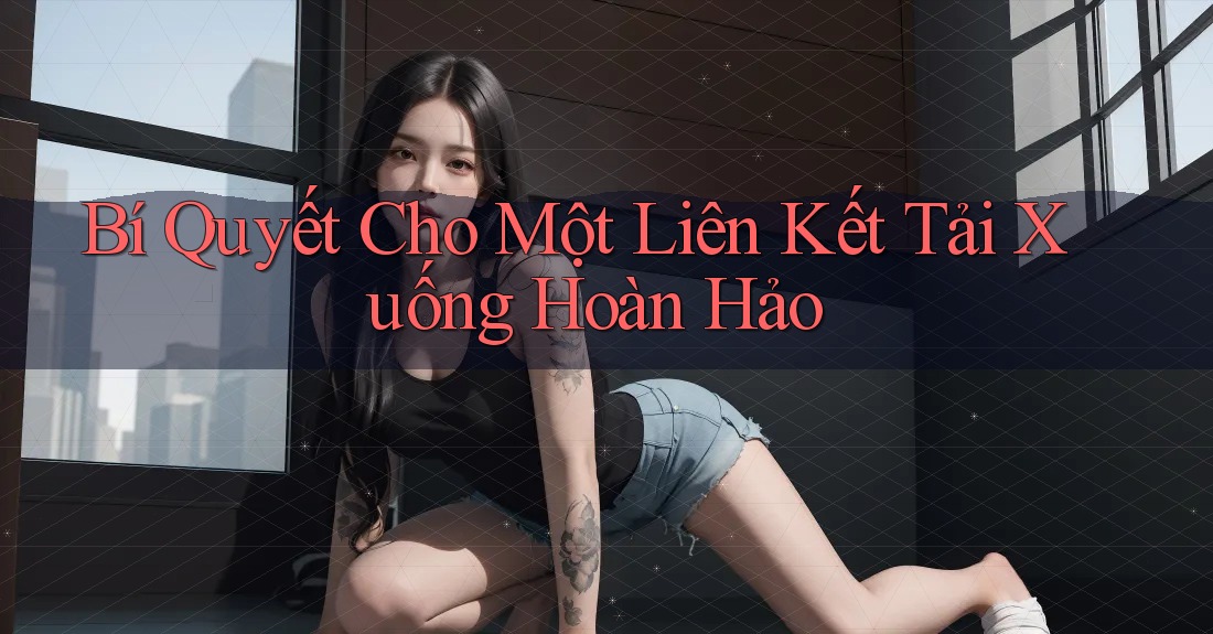 Bí Quyết Cho Một Liên Kết Tải Xuống Hoàn Hảo