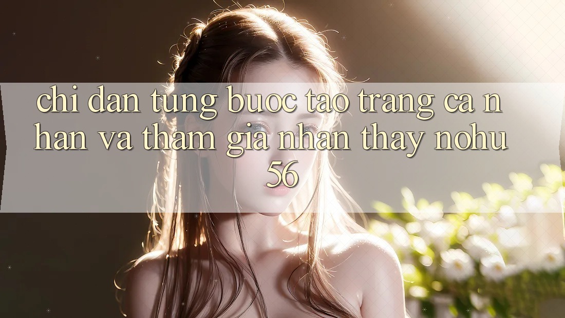 Chỉ dẫn Từng Bước Tạo trang cá nhân Và Tham Gia Nhận thấy nohu56 Chỉ dẫn Từng Bước Tạo trang cá nhân Và Tham Gia Nhận thấy nohu56