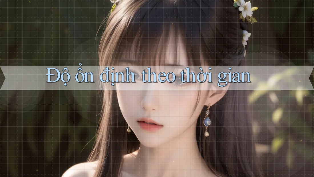 Độ ổn định theo thời gian Độ ổn định theo thời gian