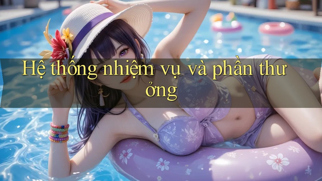 Hệ thống nhiệm vụ và phần thưởng Hệ thống nhiệm vụ và phần thưởng