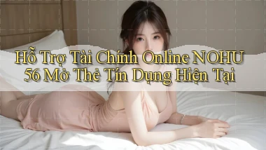 hỗ trợ tài chính online nohu56 mở thẻ tín dụng hiện tại