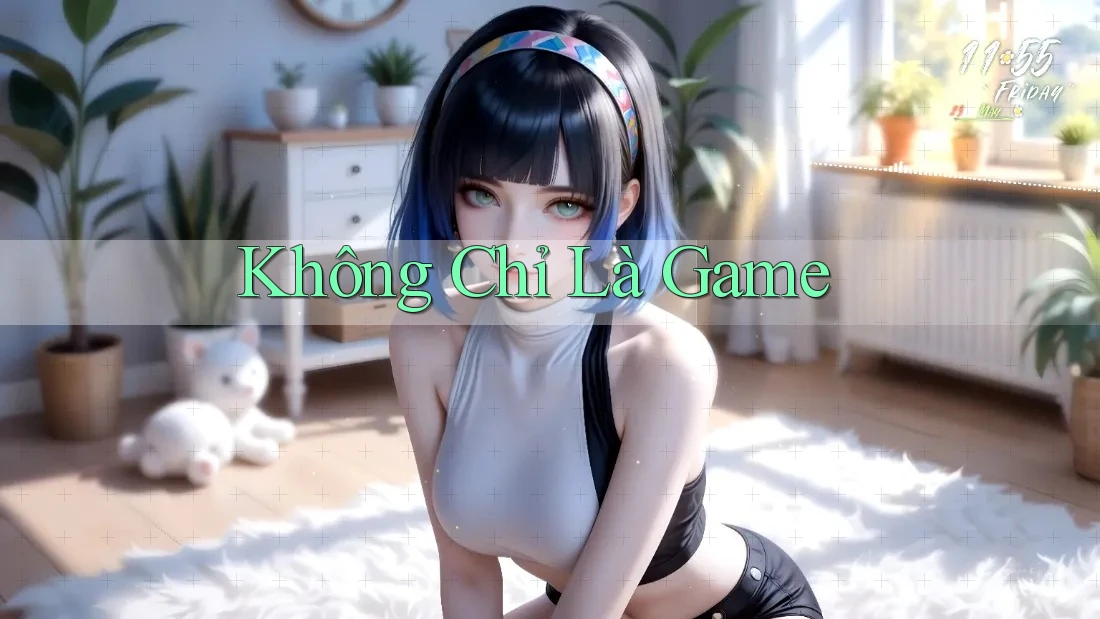 Không Chỉ Là Game Không Chỉ Là Game
