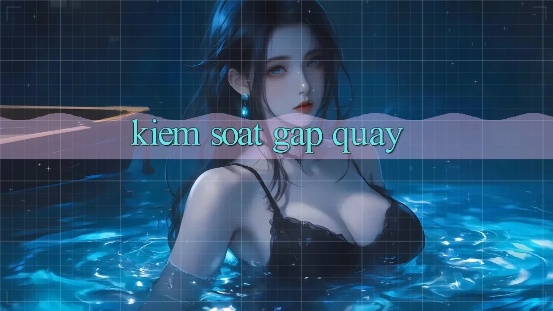 Kiểm Soát Gấp Quay