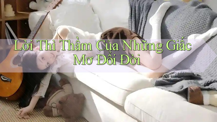 Lời Thì Thầm Của Những Giấc Mơ Đổi Đời Lời Thì Thầm Của Những Giấc Mơ Đổi Đời