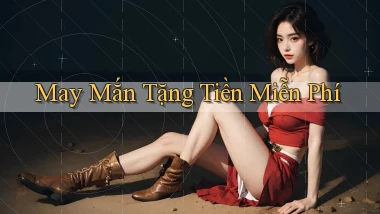 May mắn Tặng tiền miễn phí