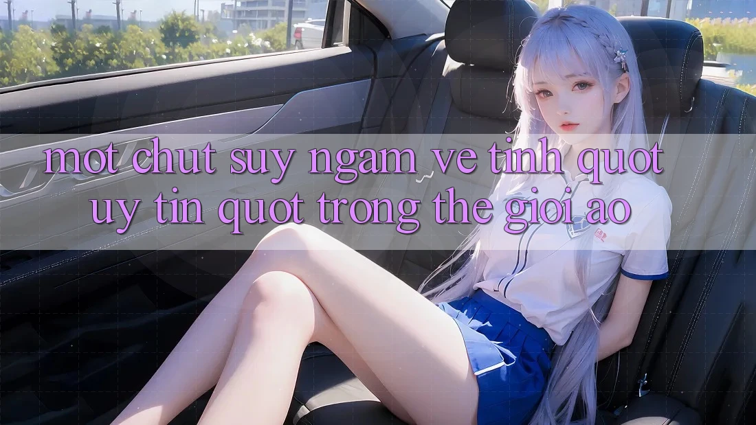 Một chút suy ngẫm về tính " uy tín" trong thế giới ảo Một chút suy ngẫm về tính " uy tín" trong thế giới ảo