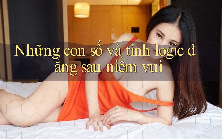 Những con số và tính logic đằng sau niềm vui Những con số và tính logic đằng sau niềm vui