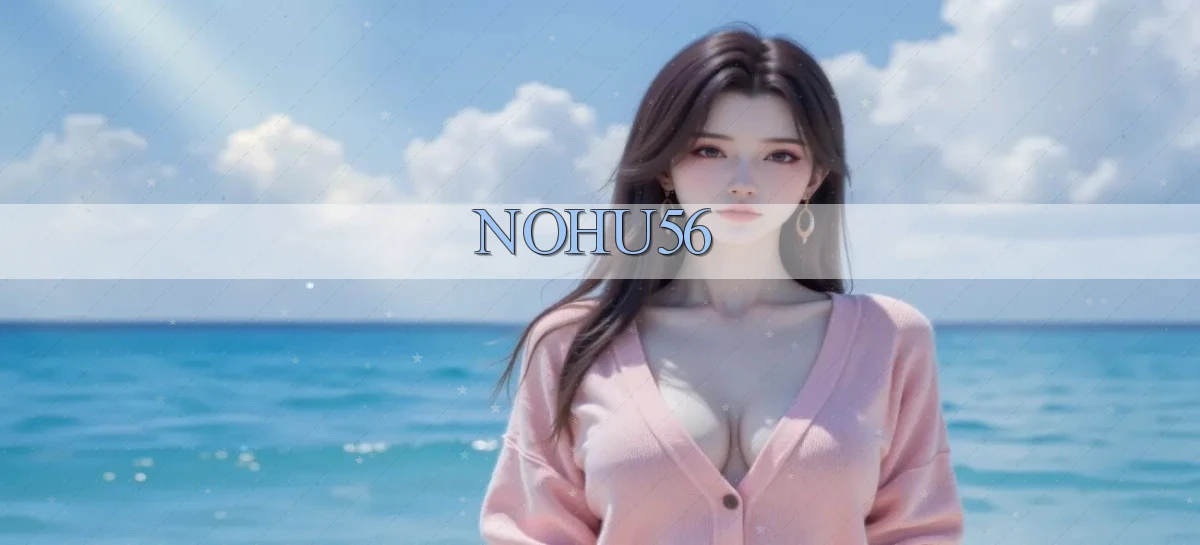 nohu56   Link Mới   Vào Và Chơi Game