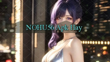 nohu56 apk hay