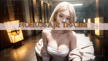 nohu56 apk trò chơi