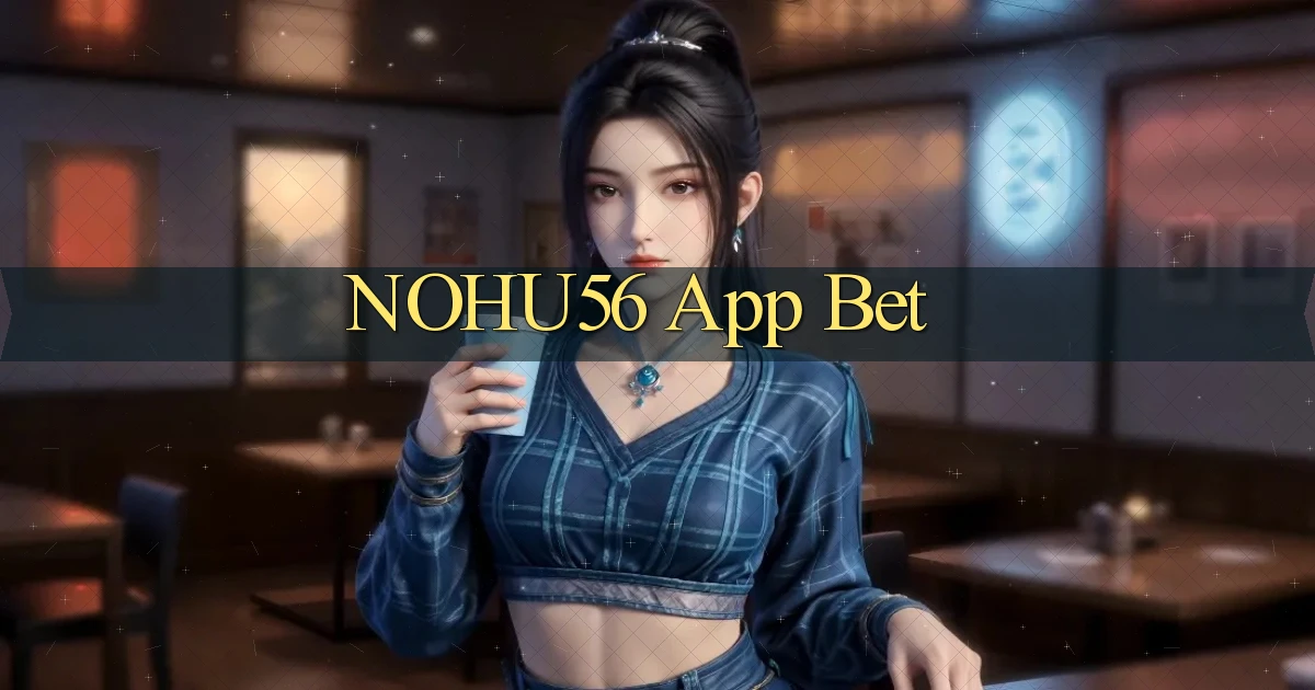 nohu56 app bet