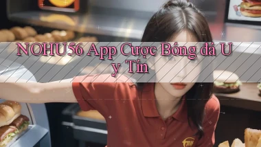 nohu56 app cược bóng đá uy tín
