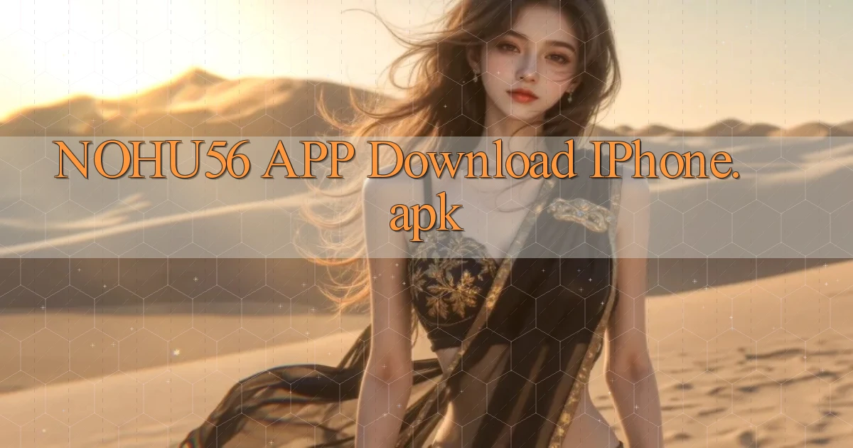 nohu56 APP download iPhone.apk