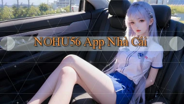 nohu56 app nhà cái