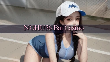 nohu56 bài casino