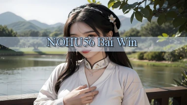 nohu56 bài win