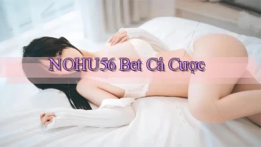 nohu56 bet cá cược