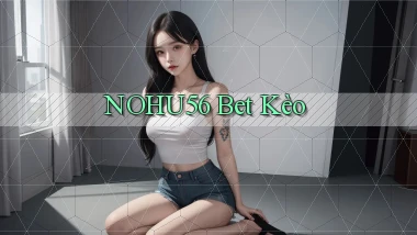 nohu56 bet kèo