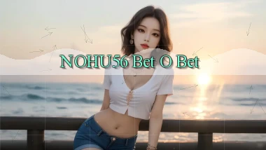 nohu56 bet o bet