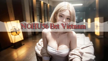 nohu56 bet vietnam