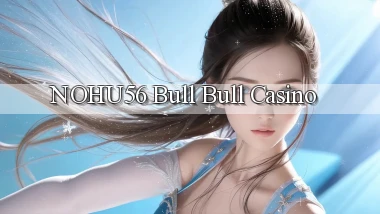nohu56 bull bull casino