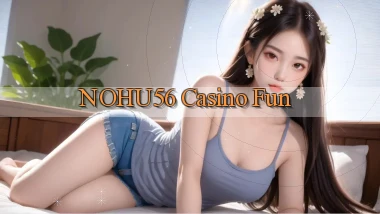 nohu56 casino fun