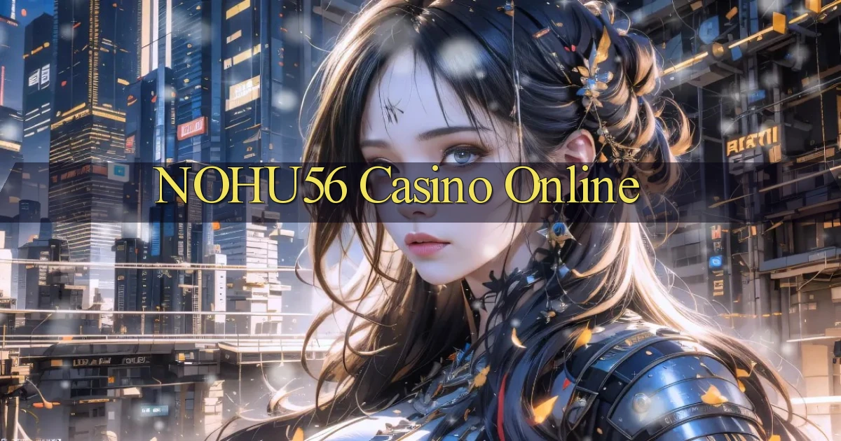 nohu56 casino online