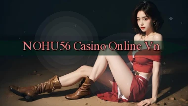 nohu56 casino online vn