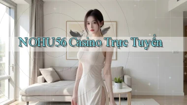 nohu56 casino trực tuyến