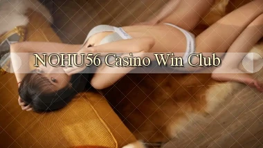 nohu56 casino win club