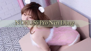 nohu56 pro nên dùng