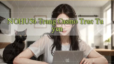 nohu56  trang casino truc tuyen