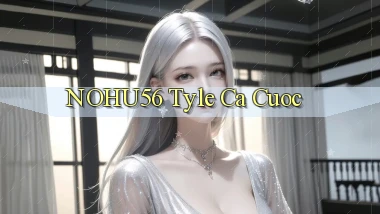 nohu56  tyle ca cuoc