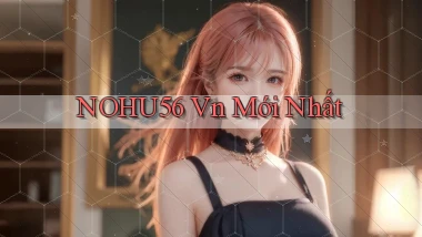 nohu56 vn mới nhất