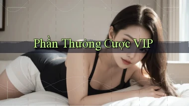 Phần thưởng Cược VIP