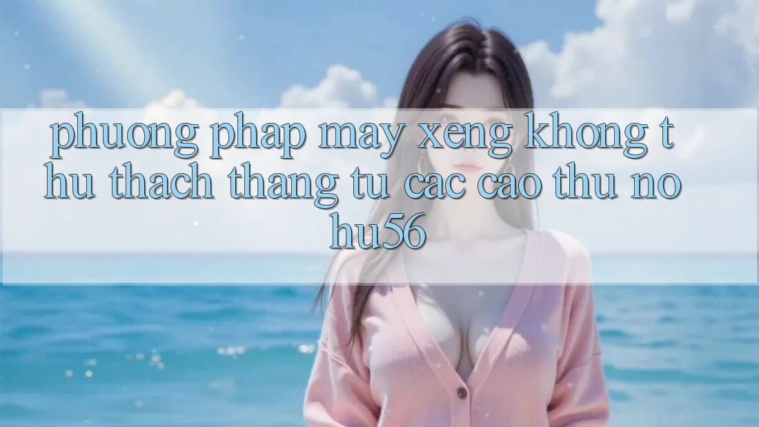 Phương pháp Máy xèng Không thử thách Thắng Từ Các Cao Thủ nohu56