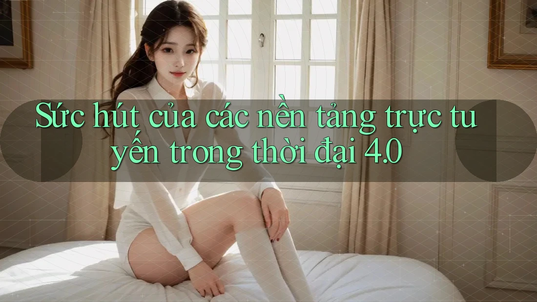 Sức hút của các nền tảng trực tuyến trong thời đại 4. 0 Sức hút của các nền tảng trực tuyến trong thời đại 4. 0