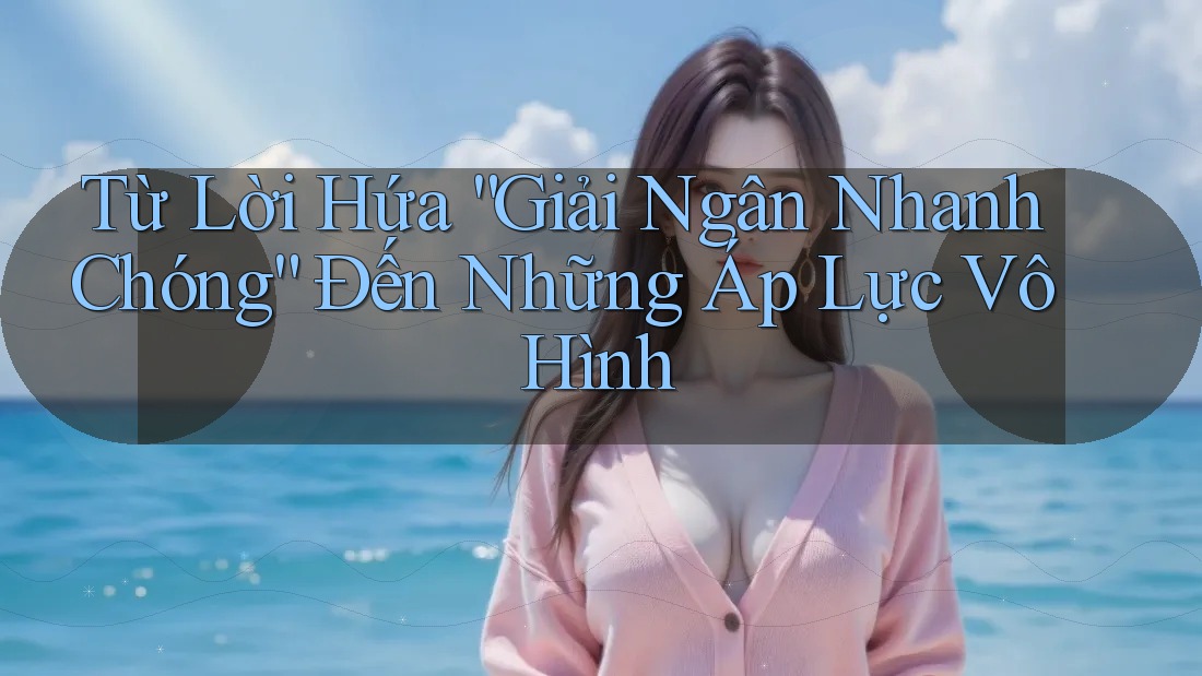 Từ Lời Hứa “Giải Ngân Nhanh Chóng” Đến Những Áp Lực Vô Hình Từ Lời Hứa “Giải Ngân Nhanh Chóng” Đến Những Áp Lực Vô Hình